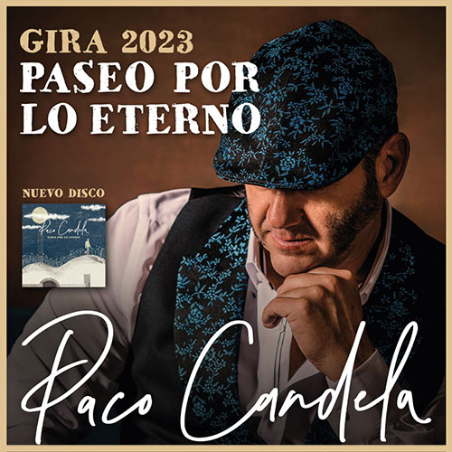 Paco Candela - Paseo por lo Eterno - Gira 2022