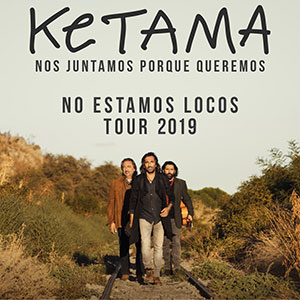 Ketama - No estamos locos Tour 2019